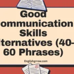 Other Ways to Say Good Communication Skills: 40–60 Professional & Polite Alternatives (2026)