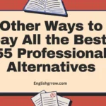 50 Other Ways to Say “All the Best” (With Examples for Every Situation)