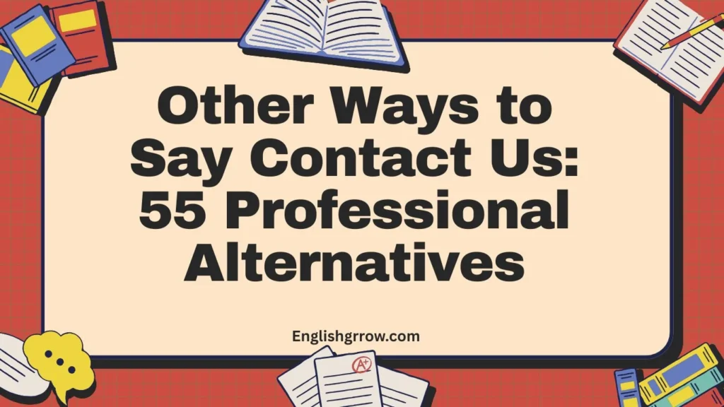 Other Ways to Say Contact Us 55 Professional Alternatives