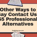 Other Ways to Say Contact Us: 55 Professional & Polite Alternatives (2026)