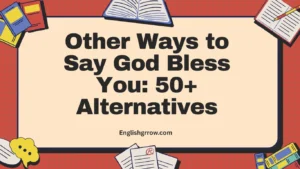 Other Ways to Say God Bless You: 50+ Alternatives