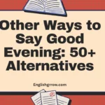 Other Ways to Say Good Evening: 50+ Professional & Polite Alternatives (2026)