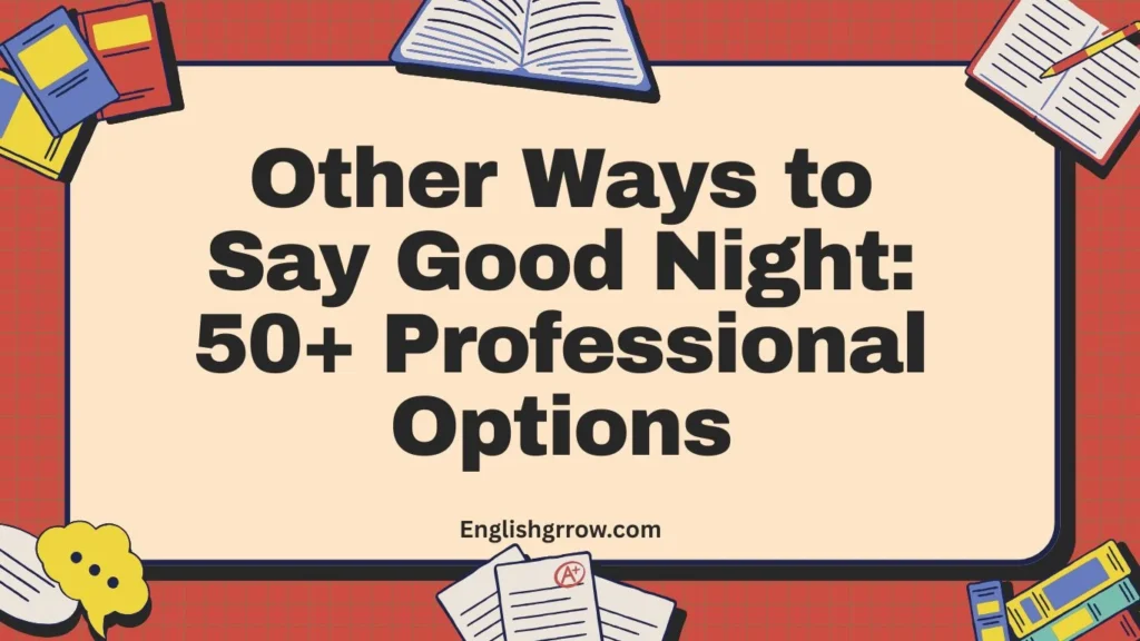 Other Ways to Say Good Night 50+ Professional Options