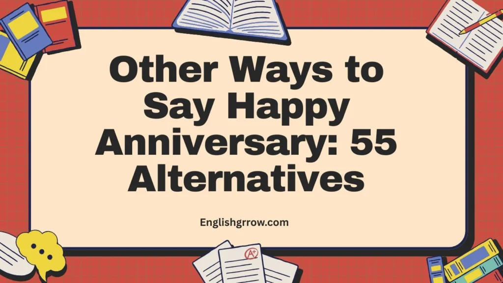 Other Ways to Say Happy Anniversary 55 Alternatives