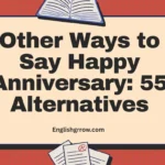 Other Ways to Say Happy Anniversary: 55 Professional & Polite Alternatives (2026)