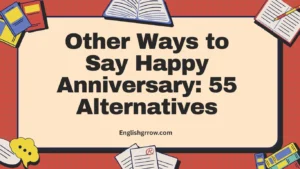 Other Ways to Say Happy Anniversary 55 Alternatives