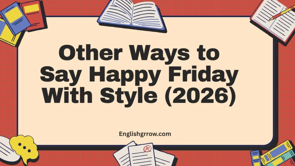 Other Ways to Say Happy Friday With Style (2026)