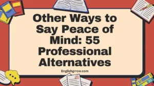 Other Ways to Say Peace of Mind 55 Professional Alternatives