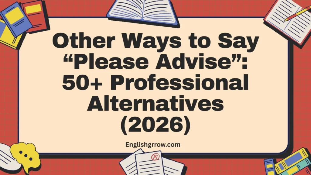 Other Ways to Say “Please Advise” 50+ Professional Alternatives (2026)