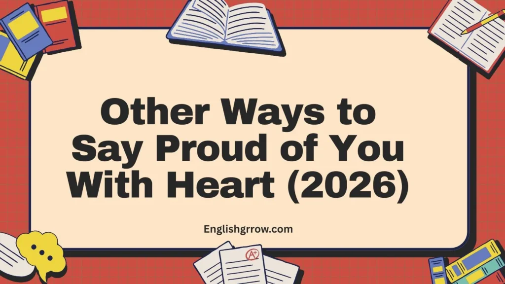 Other Ways to Say Proud of You With Heart (2026)