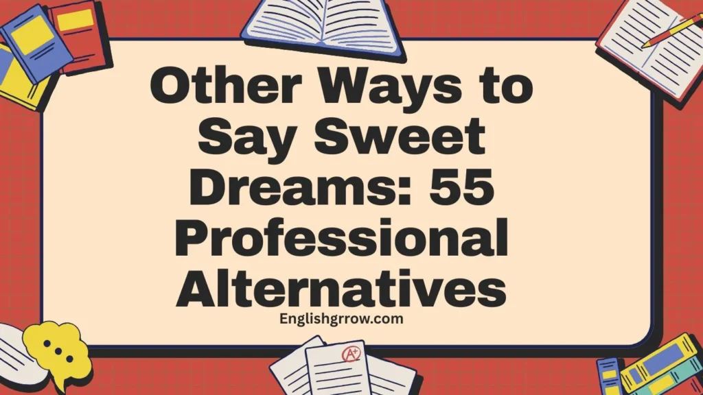 Other Ways to Say Sweet Dreams 55 Professional Alternatives
