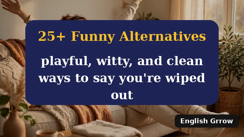 Fun graphic showing 25 funny alternatives to saying I'm tired, from playful one-liners to witty captions